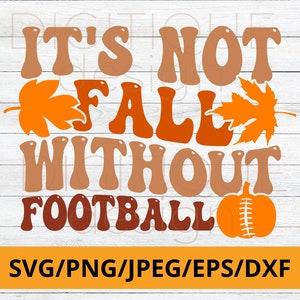 Het is geen herfst zonder voetbal SVG, retro SVG, voetbal svg, Thanksgiving svg, schattige herfst SVG, herfst Svg, cut file cricut silhouet