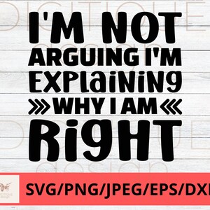 Colega de trabalho engraçado SVG, não estou discutindo, estou explicando por que estou certo Svg, Humor Svg, Cricut, Silhouette Svg, Funny Svg, Work Coffee Svg