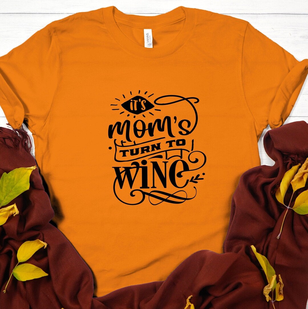 It's Mom Turns to Wine Unisex Tshirt Funny Top for Mom Etsy