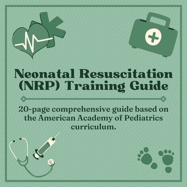 Neonatal Resuscitation Program (NRP) 8th Edition Training Guide Based on AAP Curriculum - Study Guide (20 Pages)