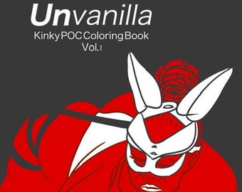 Unvanilla: A POC Kinky Coloring Book