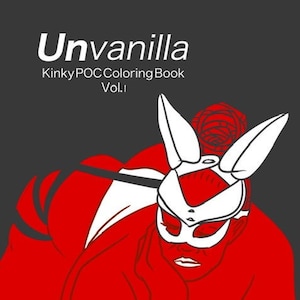 Unvanilla: A POC Kinky Coloring Book