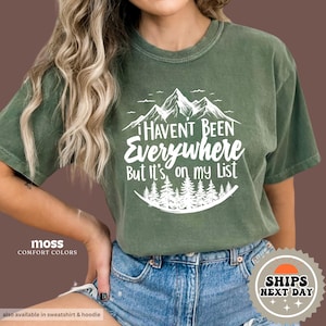 I Haven&#39;t Been Anywhere But It&#39;s On My List | Traveler Shirt | Adventurer Shirt | Vacation Shirt | Travel Lover Gift | Gift for Traveler