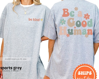 Be A Good Human T-Shirt: Boho Good Vibes Tee
