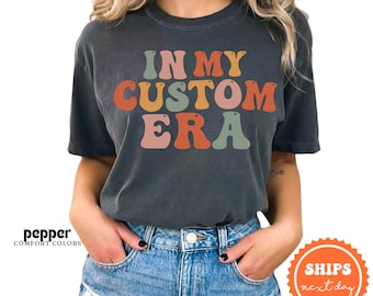 In My Custom Era Shirt | In My Era Custom Shirt | Comfort Colors Shirt | Concert Outfit | Fan Girl Gift | Custom Era T-shirt | Gifts for Her