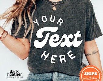 Custom Comfort Colors Shirt: Personalized Text T-Shirt