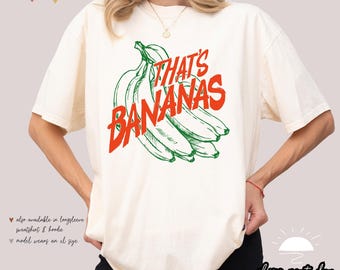 Camiseta Comfort Colors That's Bananas: Divertida camiseta gráfica