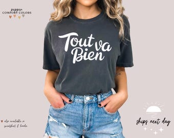 Tout Va Bien Shirt: French Positive Tee