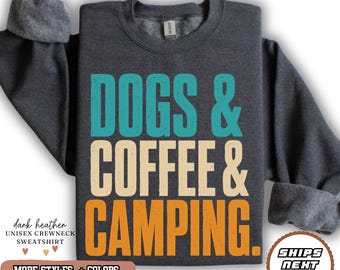 Dogs Coffee Camping Sweatshirt, Camper Adventure Hoodie, Dog Lover Birthday Crewneck, Vacation Graphic Top, Drink Coffee Pet Dogs, Nature