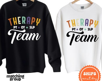 Therapy Team Sweatshirt | Slp Sweatshirt | Slp Crewneck | Physical Therapist Gift | OT Sweatshirt | PT Sweatshirt | Therapy Sweatshirt