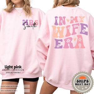 In My Wife Era Sweatshirt | Custom Mrs Sweatshirt | Wife Birthday Gift | In My Custom Era | In My Wifey Era Hoodie | Custom Wife Sweater