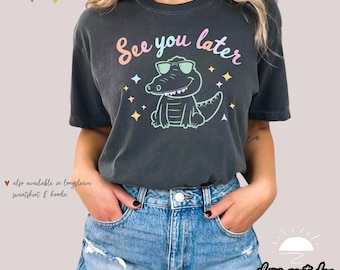 Comfort Colors® See You Later Shirt | See You Later Gator Shirt | Later Gator Tee | Alligator Shirt | Cute Alligator Gift | Alligator Shirts