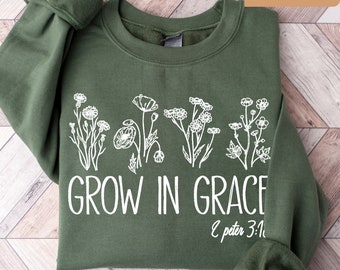 Grow In Grace Sweatshirt: Christian Faith Apparel