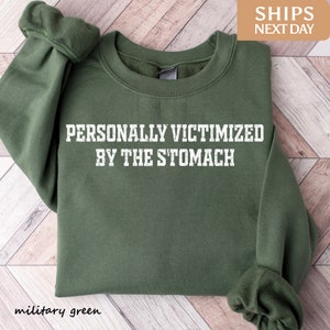 Personally Victimized By Stomach Sweatshirt | Humorous Sweatshirt | Funny Sweatshirt | Meme Sweatshirt | Meme Lover Gifts | Stomach Gifts