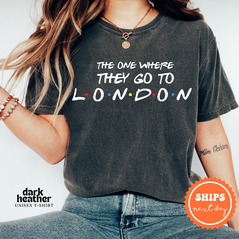a woman wearing a t - shirt that says the one where they go to london