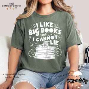 Comfort Colors® I Like Big Books And I Cannot Lie | Book Lover Shirt | Book Lover Gift | Reading Shirt Shirt | Librarian Shirt | Book Shirt
