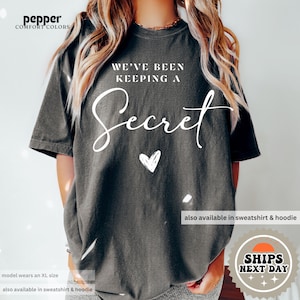 We've Been Keeping A Secret Shirt | Maternity Shirt | Pregnancy Announcement Shirt | Baby Announcement | Im Pregnant Shirt | Baby Reveal Tee