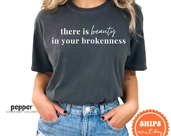 Beauty in Brokenness Shirt | Christian Faith Apparel
