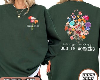 In The Waiting God Is Working Sweatshirt, Vintage Floral Christian Hoodie, Wildflower Bible Verse Crewneck, Faith Gift