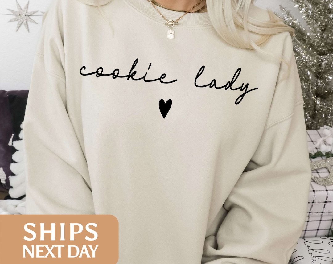 Cookie Lady Sweatshirt Cookies Sweatshirt Cookie Hoodie Cookie Lover