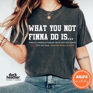 What You Finna Do Is Shirt | Black History Shirt | Black Pride Shirt | African Shirt | Black Owned Shops | African American Black History