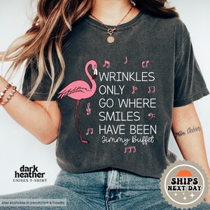 Wrinkles Only Go Where Smiles Have Been Shirt | Flamingo Shirt | Womens Jimmy Buffett Memorial Tshirt | Jimmy Buffett Tee | Jimmy Buffet Fan