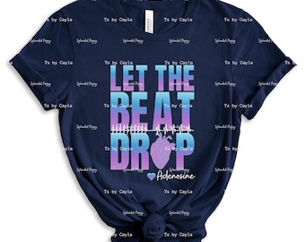 Adenosine PNG, Let The Beat Drop, Medical Nurse T-Shirt (Commercial License)