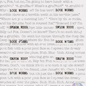 May include: A page of text from a children's book, with the words "BOOK WORMS" in bold. The text is on a white background. The text includes the phrase "The T Shop Is by Cayla".