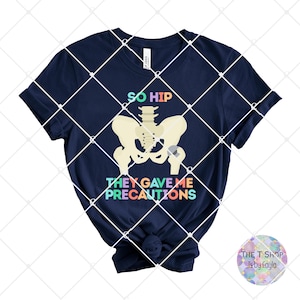 So Hip They Gave Me Precautions PNG, Funny Physical Therapy T-Shirt Design (Digital Download)