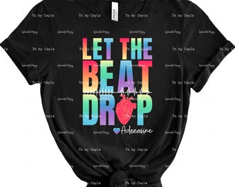 Adenosine 'Let The Beat Drop' PNG, Nurse T-Shirt Design (Digital Download)