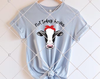 Not Today Heifer Cow PNG, Funny T-Shirt Design (Digital File)