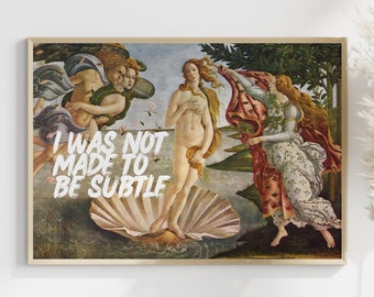 Goddess Decor Venus Art Decoration Altered Vintage Renaissance Portrait Print Feminist Poster Gift I Was Not Made to Be Subtle Quote