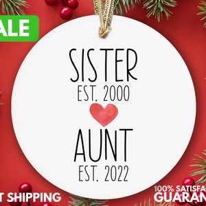 Personalized New Aunt Christmas Ornament - Custom Sister Auntie Pregnancy Announcement Ornament - Sister to Aunt Baby Announcement  R-114