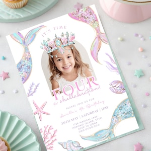 May include: A mermaid-themed birthday invitation with a photo of a young girl wearing a crown. The invitation features mermaid tail illustrations, coral, and the text "FOUR a shellabration!" with event details.