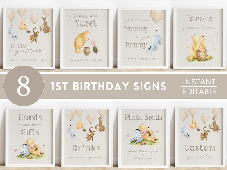 May include: Eight printable Winnie the Pooh themed signs for a 1st birthday party. The signs feature Winnie the Pooh, Piglet, Tigger, and Eeyore characters. The signs include text such as "Photo Guestbook", "Babies are Sweet", "A Little Yummy for Your Tummy", "Favors", "Cards and Gifts", "Drinks", "Photo Booth", and "Custom".