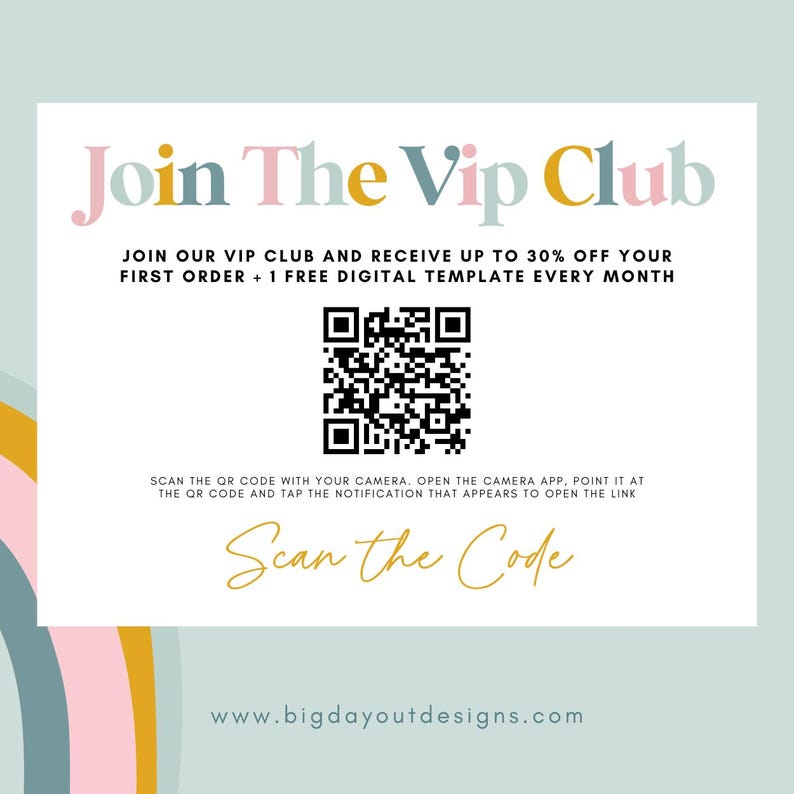 May include: A promotional graphic with the text "Join The Vip Club" in pink, yellow, and teal. It includes a QR code and the text "Scan the Code". The website address www.bigdayoutdesigns.com is at the bottom.