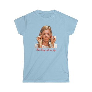 Miss Honey Made Me Gay Women's Softstyle Tee