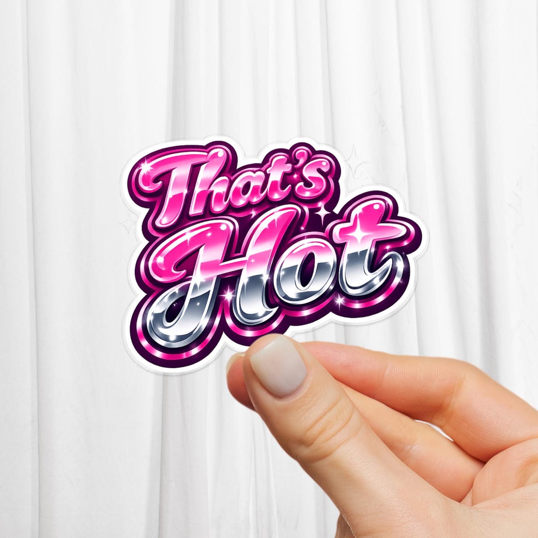 That's Hot Y2K Sticker | Retro Chrome Decal, Sparkle Accents (3x3 Inch ...
