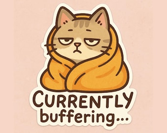 Currently Buffering Cat Sticker | Funny Mental Health Vinyl Decal