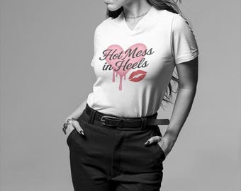 Hot Mess in Heels V-Neck Tee: Sassy Coquette Graphic Shirt
