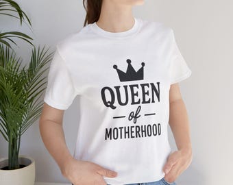 Queen of Motherhood T-Shirt: Crown Mom Life Graphic Tee