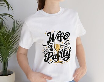 Wife of the Party T-Shirt: Bachelorette Bride Tee