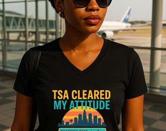 Funny Travel V-Neck T-Shirt: TSA Cleared My Attitude, Airport Humor