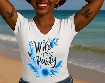 Floral V-Neck Tee: Wife of the Party - Bachelorette Bridal Shower Shirt