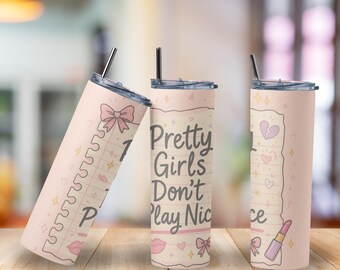 Coquette Tumbler: Pretty Girls Don't Play Nice - Pink Stainless Steel Travel Cup