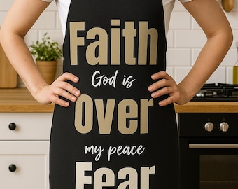 Faith Over Fear Apron: Christian Inspirational Kitchen Accessory
