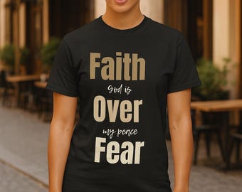 Faith Over Fear T-Shirt | Christian Unisex Graphic Tee, Inspirational Scripture Shirt, Garment-Dyed Comfort Fit