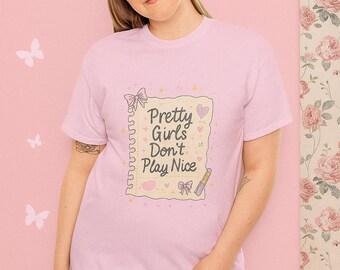Coquette Graphic Tee: Pretty Girls Don't Play Nice - Pastel Soft Girl Shirt