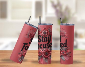 Stay Focused Tumbler | Motivational 20oz Stainless Steel Cup | Inspirational Drinkware for Hustlers