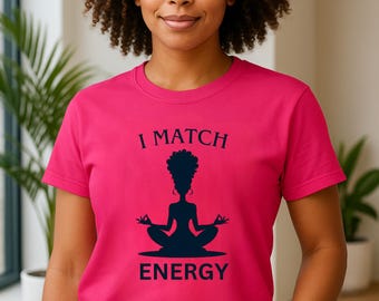 I Match Energy T-Shirt: Spiritual Graphic Tee - Unisex Cotton Top
